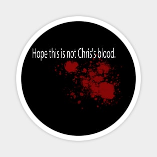 Chris's Blood Magnet